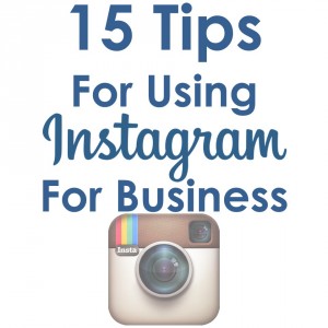 Instagram-blog-post-notice-15-tips-for-using-IG-for-biz-300x300