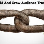Build and Grow Audience Trust
