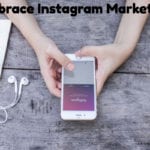 Embrace Instagram Marketing