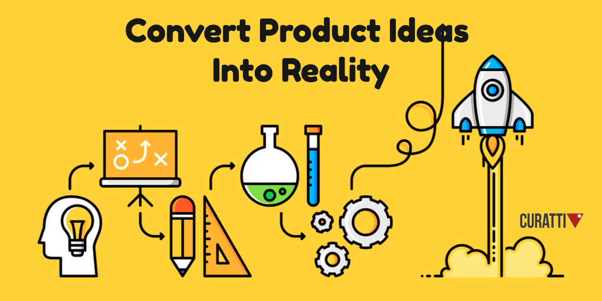 how-to-convert-your-product-idea-into-reality