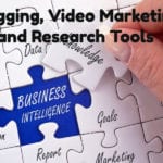 Blogging, Video Marketing and Research Tools
