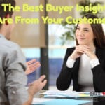 The best buyer insights come from your customers, not your data