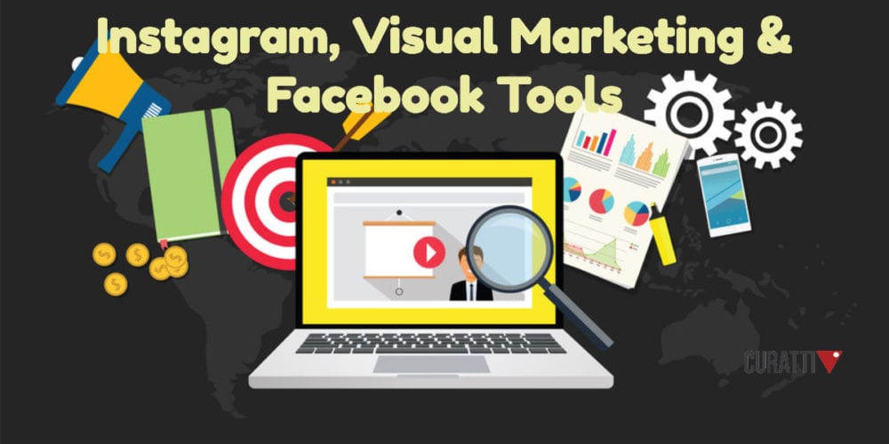 Instagram, Visual Marketing & Facebook Tools