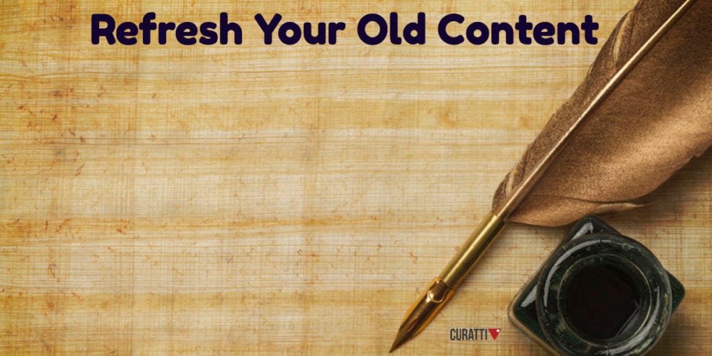 Refresh Your Old Content