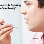 Voice Search is Growing. Are you ready?