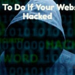 Steps to take if your website is hacked