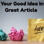Turn Your Good Idea Into a Great Article