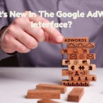 What's New in the Google AdWords Interface?