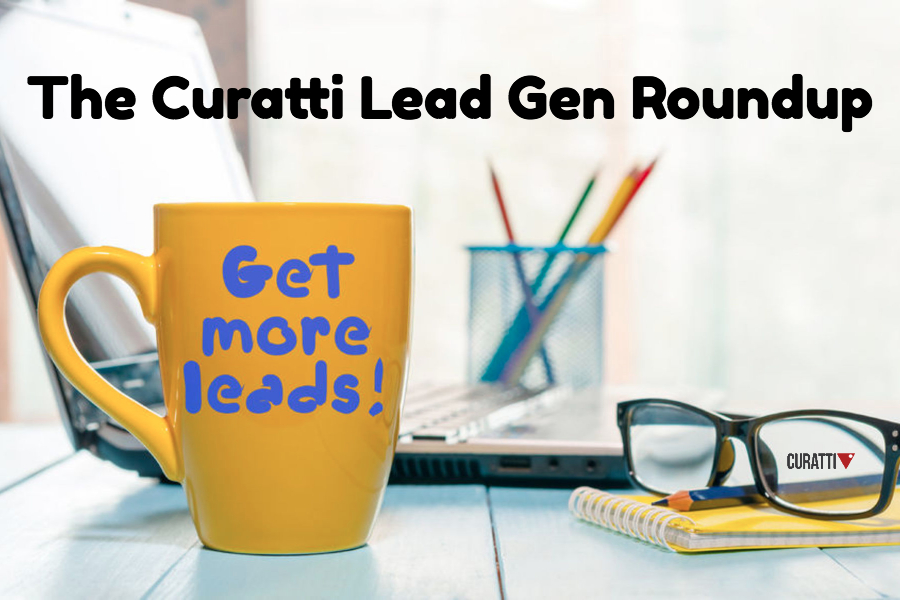 The Curatti Lead Generation Roundup