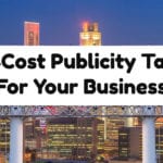 8 Low-Cost Publicity Tactics For Your Business