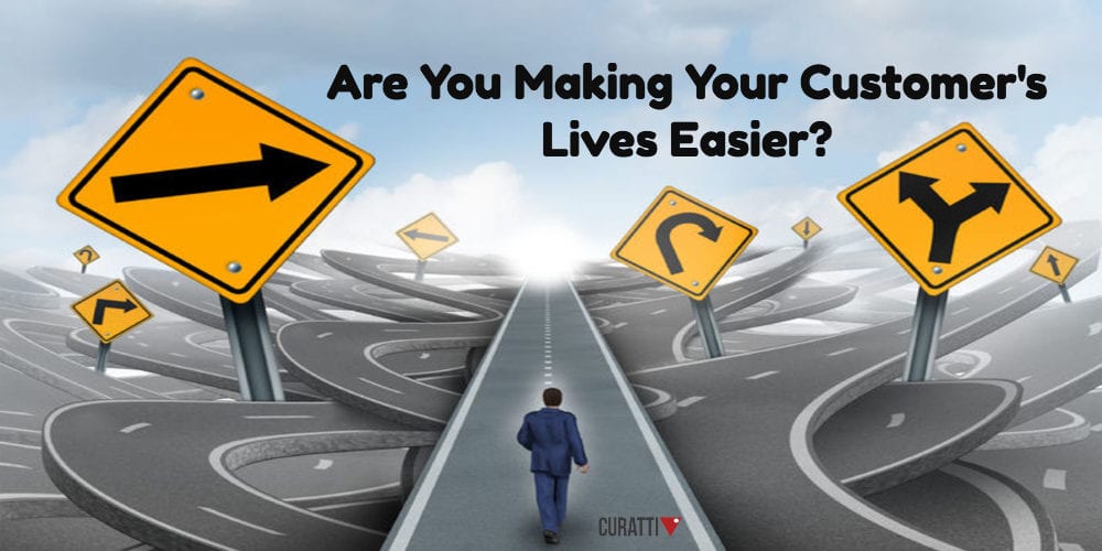 Are You Making Your Customer's Lives Easier?