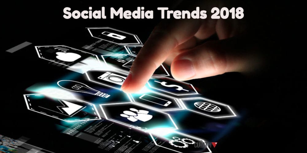 Social Media Trends 2018