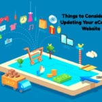 Things to Consider When Updating Your eCommerce Website