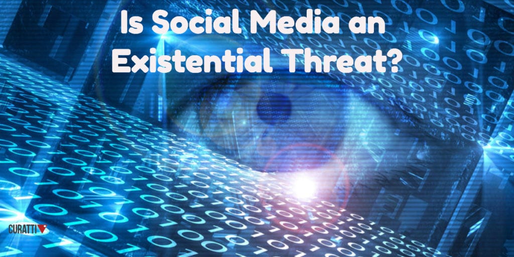 Is Social Media an Existential Threat