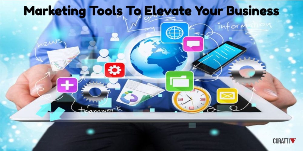 Marketing Tools To Elevate Your Business