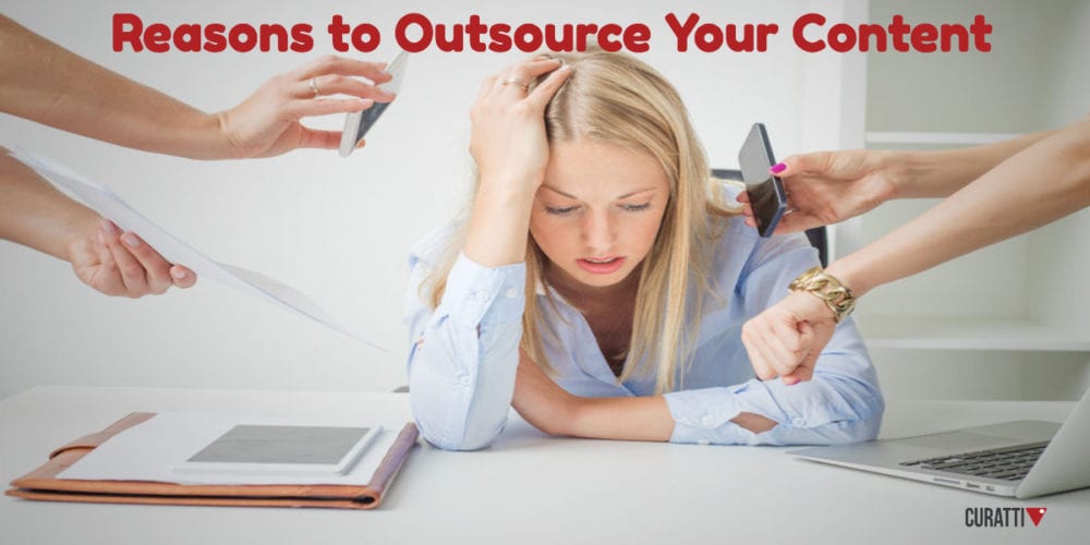 Reasons to Outsource Your Content