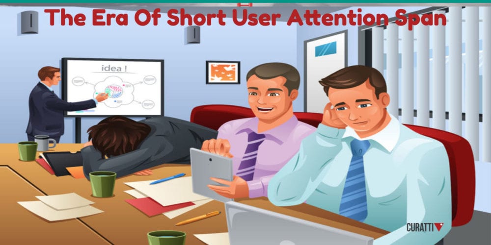 The Era Of Short User Attention Span