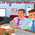 The Era Of Short User Attention Span