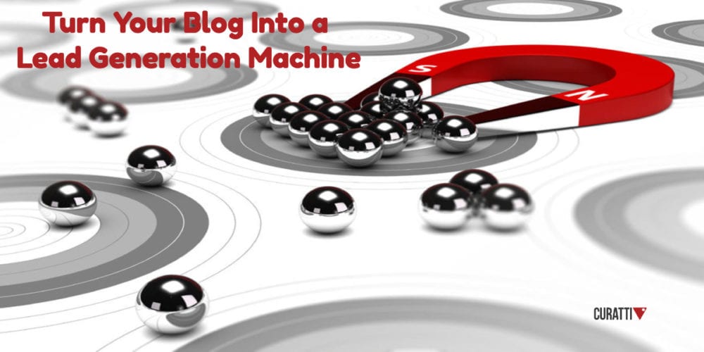 Turn Your Blog Into a Lead Generation Machine