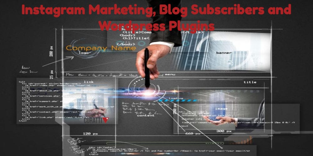 Instagram Marketing, Blog Subscribers and Wordpress Plugins
