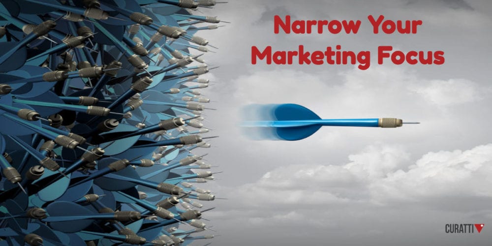 Narrow Your Marketing Focus