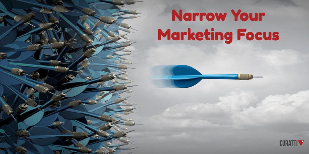 Narrow Your Marketing Focus