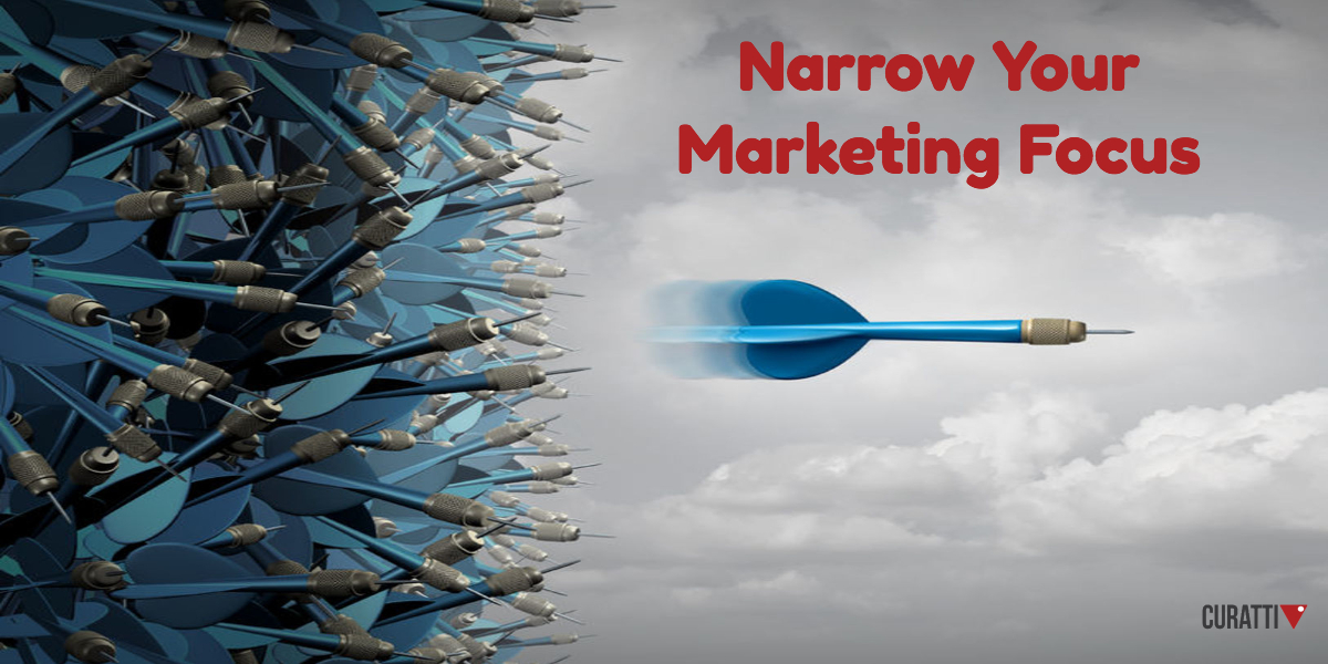 this-is-why-you-need-to-narrow-your-marketing-focus