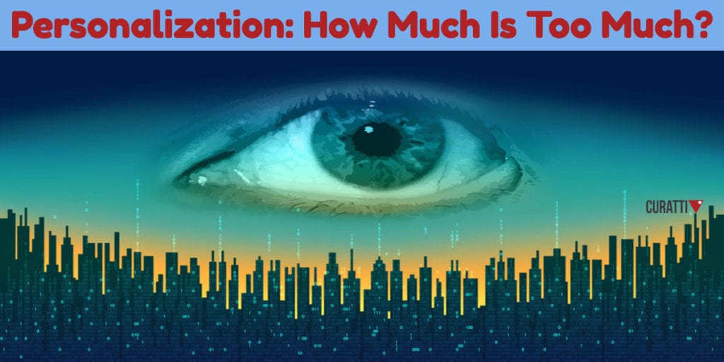 Personalization: How Much Is Too Much?