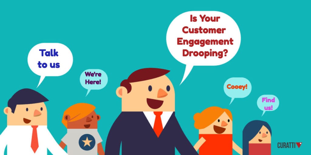 Is Your Customer Engagement Drooping?