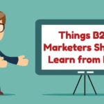 Things B2B Marketers Should Learn from B2C