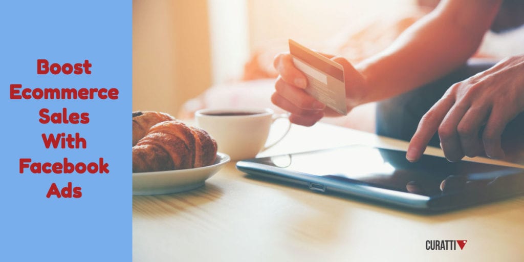 Boost Ecommerce Sales With Facebook Ads