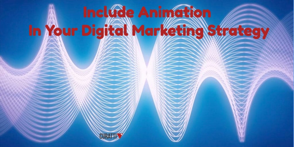 Include Animation In Your Digital Marketing Strategy