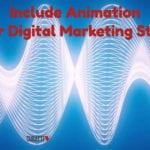 Include Animation In Your Digital Marketing Strategy