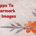 5 Apps To Watermark Your Images