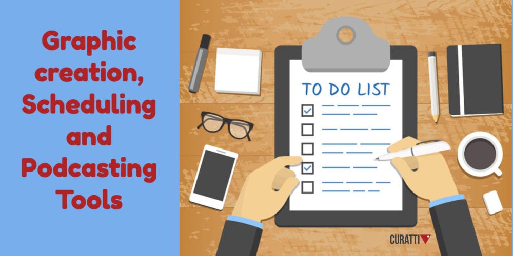Graphic creation, Scheduling and Podcasting Tools