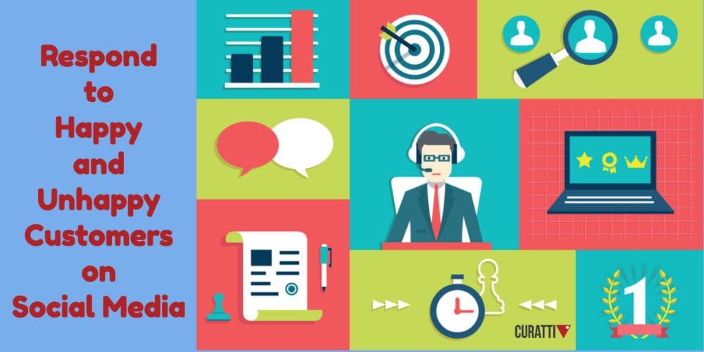 Respond to Happy and Unhappy Customers on Social Media