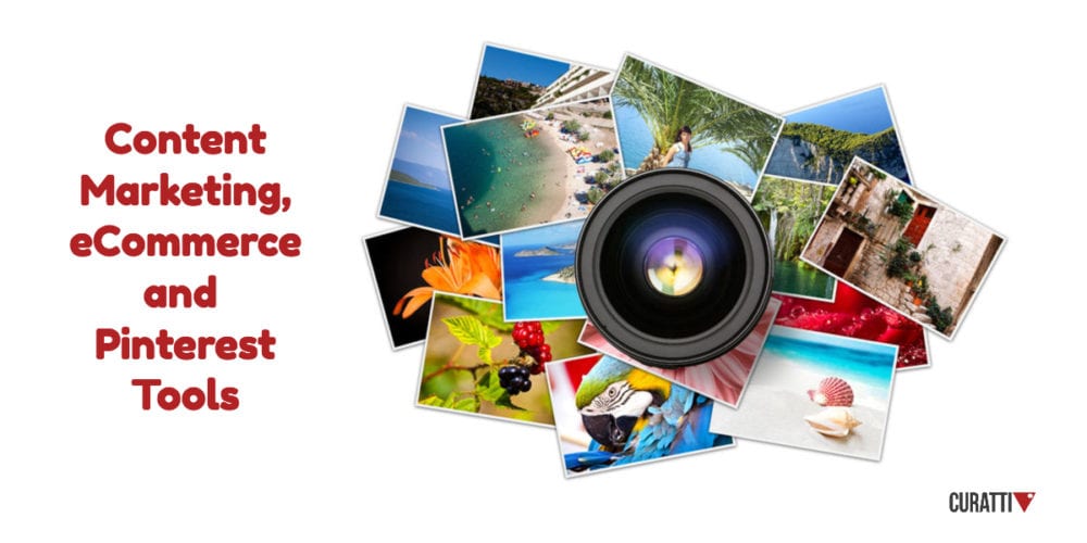Content Marketing, eCommerce and Pinterest Tools