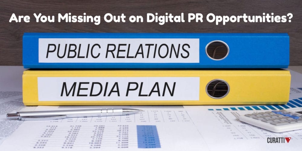 Are You Missing Out on Digital PR Opportunities?