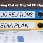 Are You Missing Out on Digital PR Opportunities?
