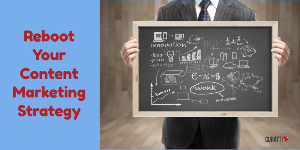 Reboot Your Content Marketing Strategy