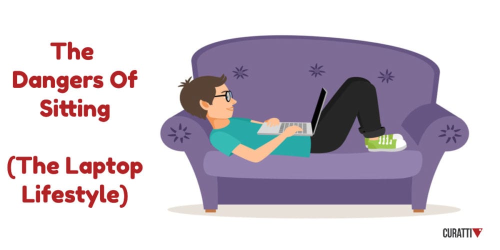The Dangers Of Sitting