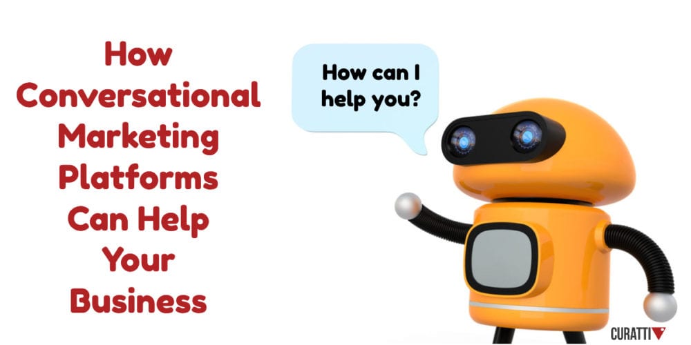 How Conversational Marketing Platforms Can Help Your Business