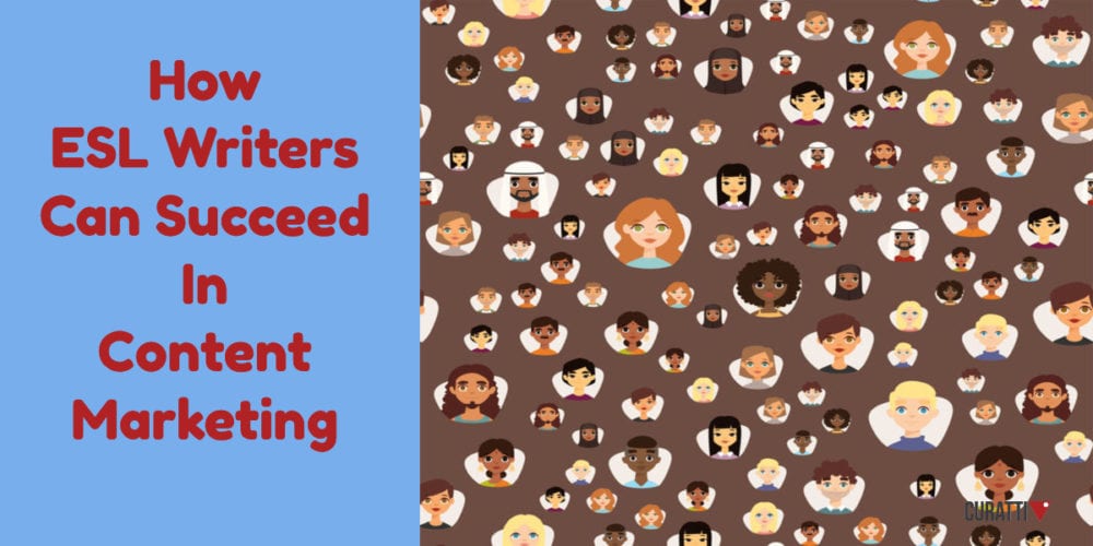 How ESL Writers Can Succeed In Content Marketing