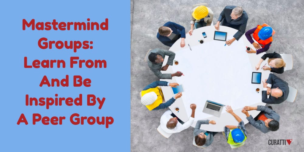 Mastermind Groups: Learn From And Be Inspired By A Peer Group