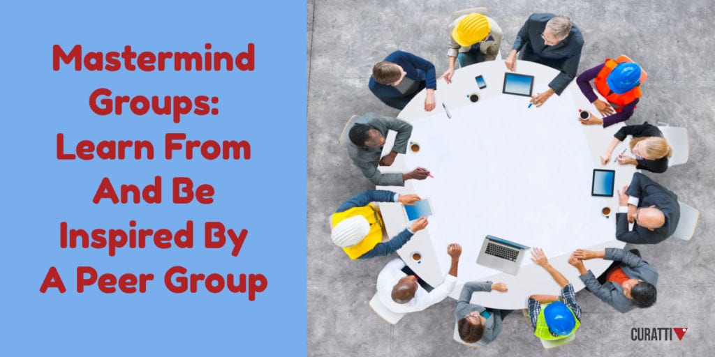 Mastermind Groups: Learn From And Be Inspired By A Peer Group
