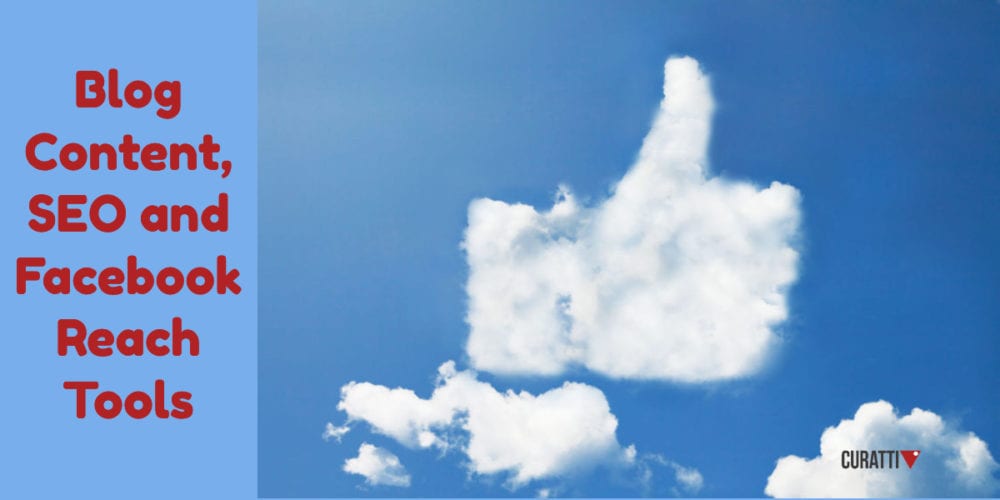 Blog Content, SEO and Facebook Reach Tools