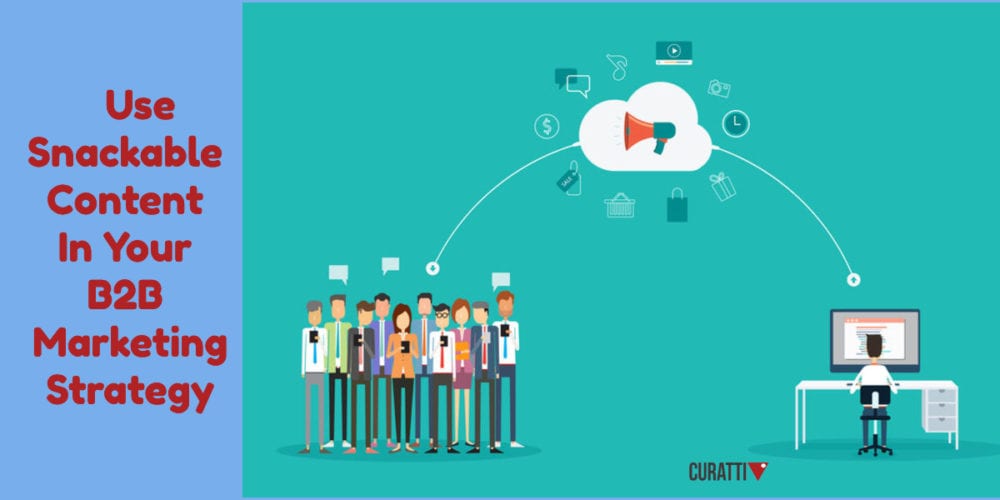 Use Snackable Content In Your B2B Marketing Strategy