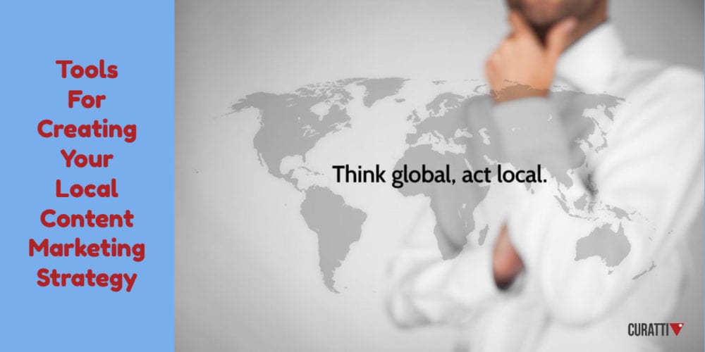 Tools For Creating Your Local Content Marketing Strategy