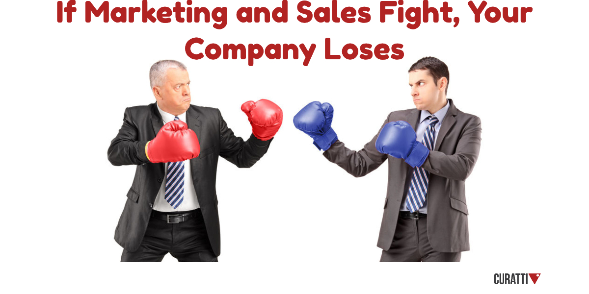 If Marketing and Sales Fight, Your Company Loses