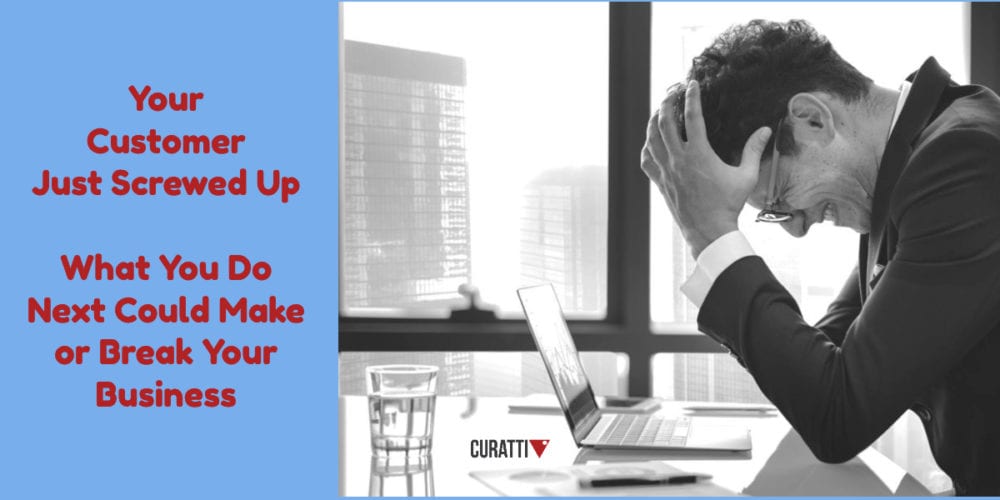 What Will You Do When The Customer Screws Up?
